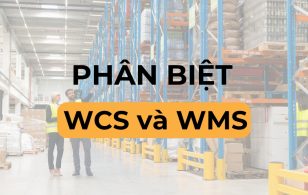 WCS và WMS – Giải pháp hiện đại cho quản lý kho hàng