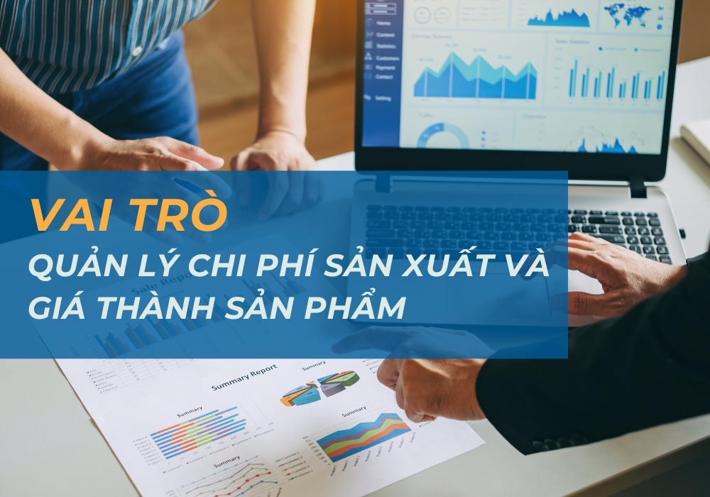 Vai trò của quản lý chi phí sản xuất và giá thành sản phẩm