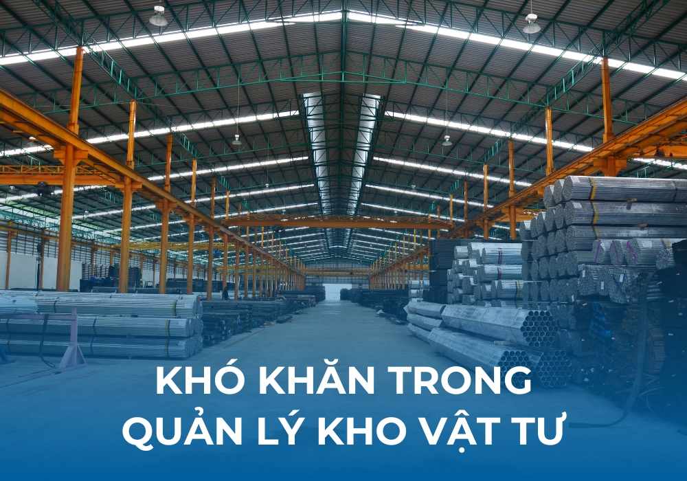 Quản lý kho vật tư hiệu quả là thách thức đối với nhiều doanh nghiệp cơ khí