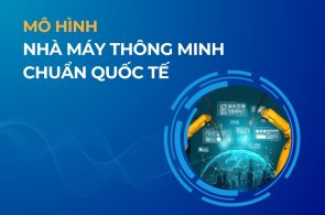 Mô hình nhà máy thông minh chuẩn quốc tế