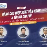 Mở cổng đăng ký tham dự Webinar ngành nhựa: Nâng cao hiệu suất và Tối ưu chi phí cho DNSX Nhựa